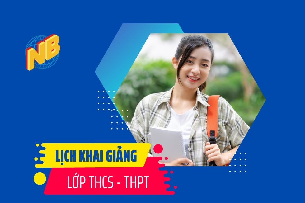 LỊCH KHAI GIẢNG LỚP THCS/THPT - NHANH TAY ĐĂNG KÝ NGAY!!!!!